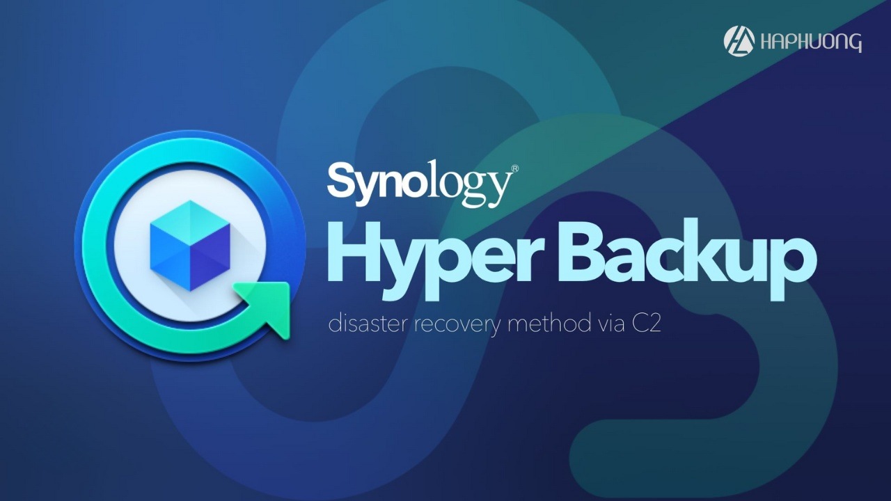 Giới thiệu ứng dụng Hyper Backup trên NAS Synology | Hà Phương